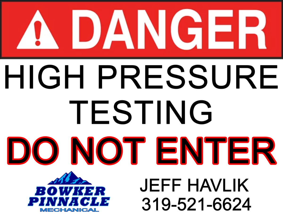 Custom DANGER high pressure testing sign produced for Bowker Pinnacle Mechanical